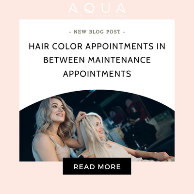 Hair color appointments in between maintenance appointments