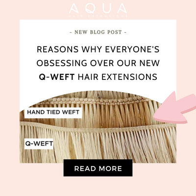 Reasons Why Everyone's Obsessing Over Our NEW Q-Weft Hair Extensions