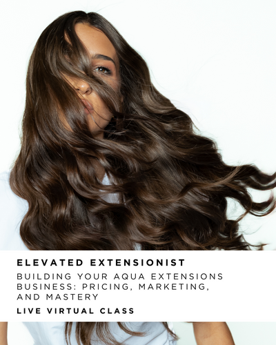 AQUA Look + Learn | Elevated Extensionist BUILDING YOUR EXTENSIONS BUSINESS | Live Virtual Class